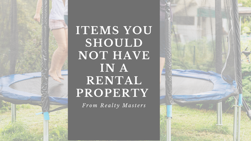 Items You Should Not Have in a Rental Property
