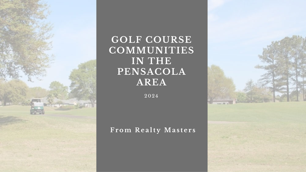 ﻿Living on the Green: Golf Course Communities in the Pensacola area