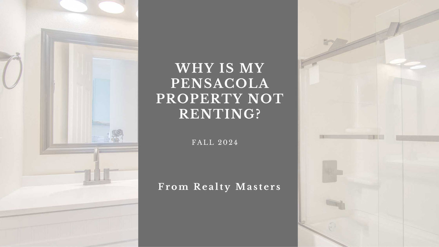 Why Isn’t My Pensacola Property Renting?